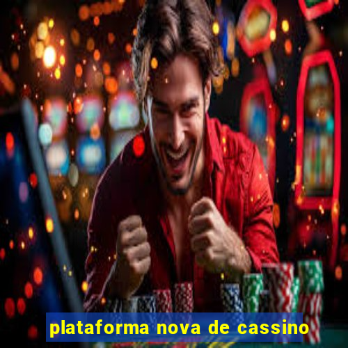 plataforma nova de cassino